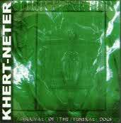 Khert-Neter : Arrival of the Funeral Dogs